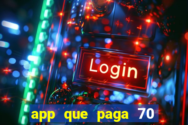 app que paga 70 reais para se cadastrar 2023